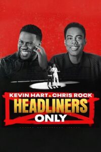 Kevin Hart & Chris Rock: Headliners Only เควิน ฮาร์ทและคริส ร็อค: คนดังเท่านั้น