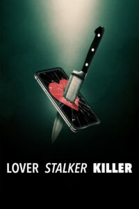 Lover, Stalker, Killer คนรัก สตอล์กเกอร์ ฆาตกร