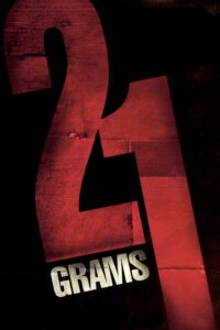 21 Grams น้ำหนัก รัก / แค้น / ศรัทธา