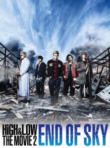 HiGH&LOW THE MOVIE 2 END OF SKY HiGH&LOW: เดอะ มูฟวี่ 2: เอนด์ ออฟ สกาย